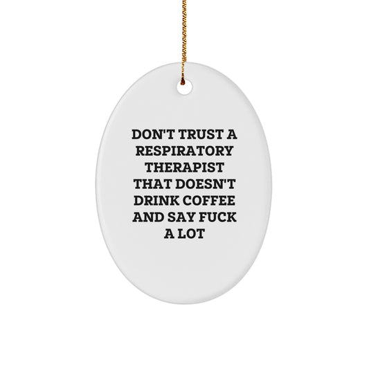 Funny Inspirational Gifts for Respiratory Therapist Oval Ornament - Gifts from Family to Respiratory Therapist, Christmas Unique Gifts for Respiratory Therapist - Image 1
