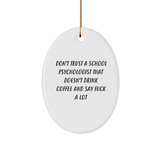 Funny School Psychologist Gifts from Friends, Christmas Unique Gifts for School Psychologist, Oval Ornament with Coffee Lover Quote - Image 1