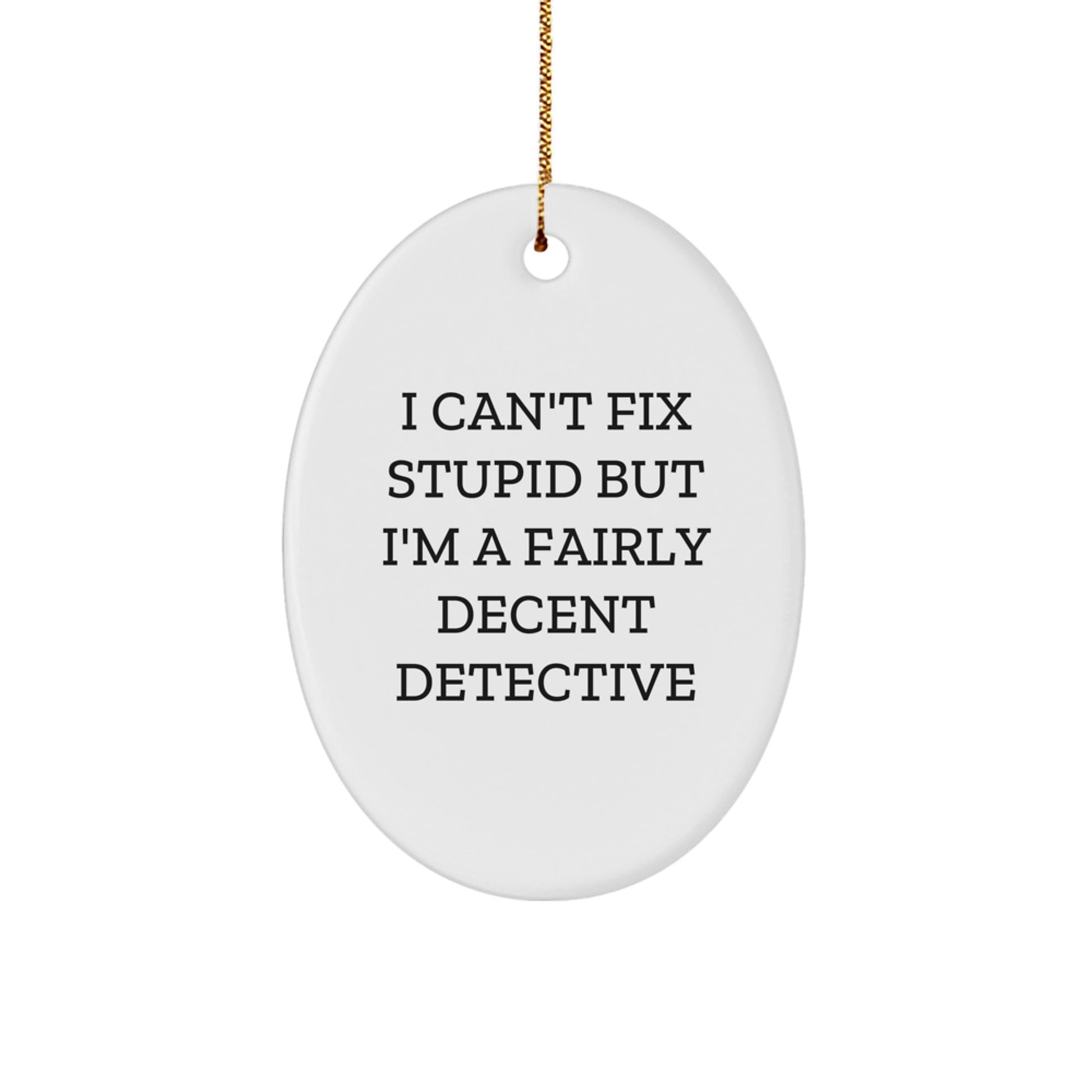 Detective Oval Ornament Gifts from Friends for Christmas - Funny Oval Shaped MDF Gift - Image 1