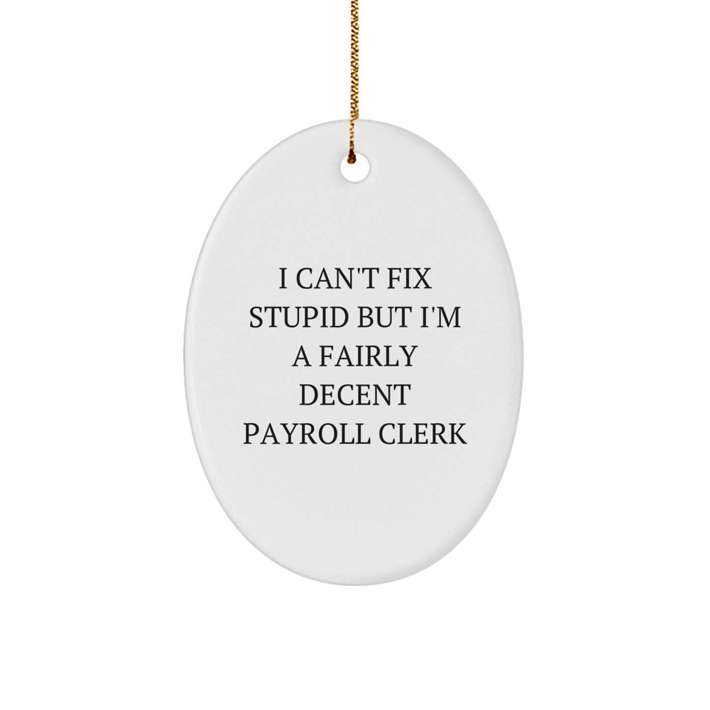 Funny Payroll Clerk Oval Ornament Gifts from Men for Christmas Unique Presents - Image 1