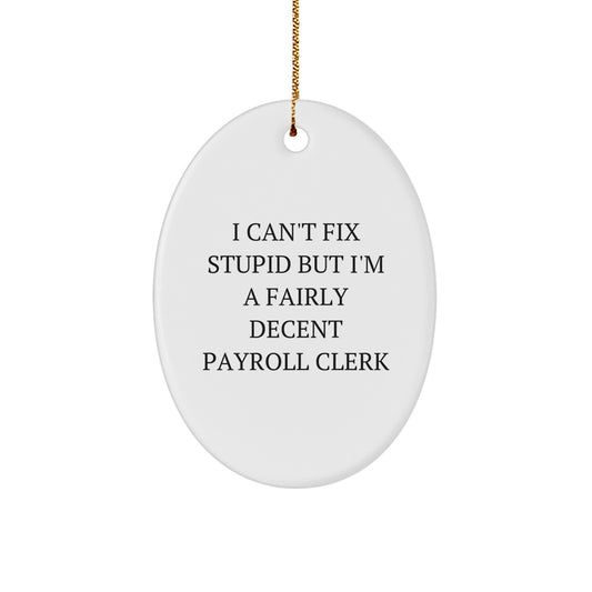 Funny Payroll Clerk Oval Ornament Gifts from Men for Christmas Unique Presents - Image 1