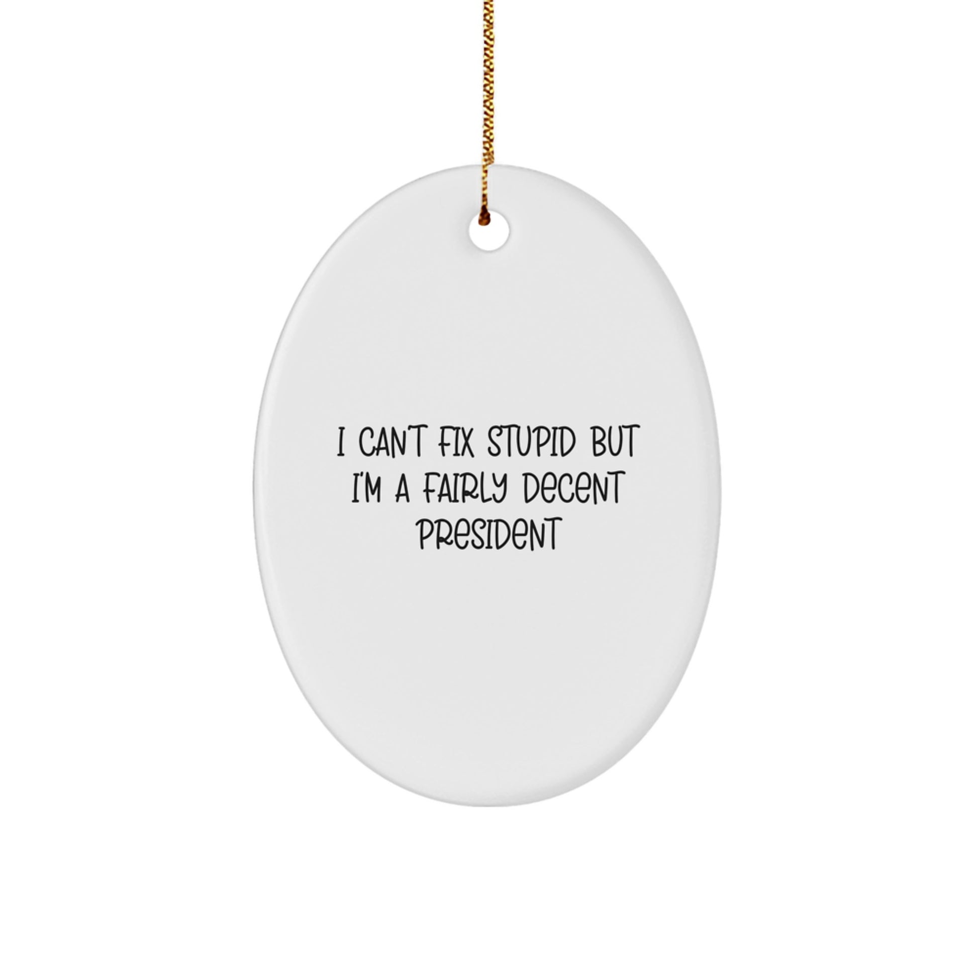 Christmas President Oval Ornament - Funny Quote Gifts from Friends to Men - Oval Ornament for President - Image 1
