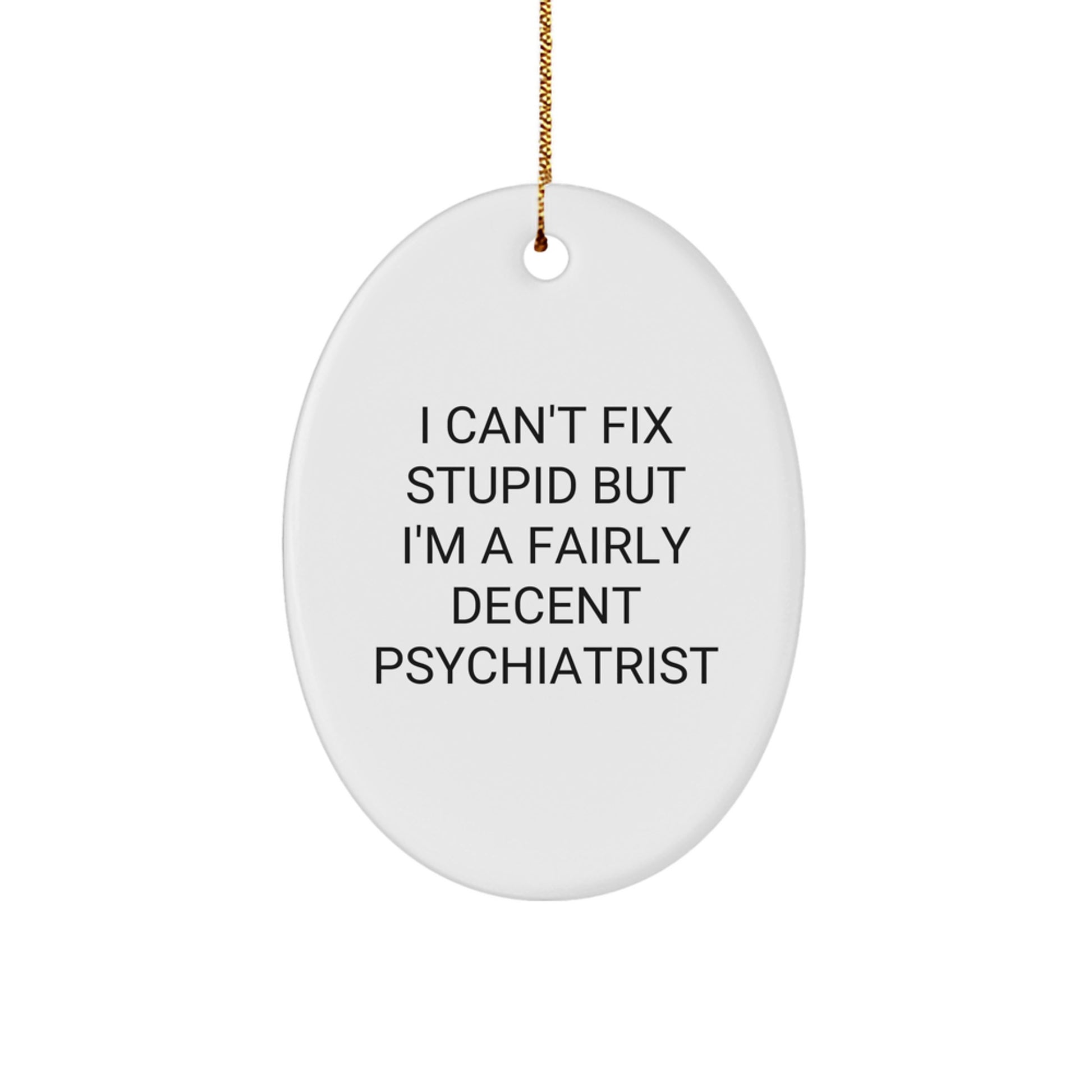 Funny Psychiatrist Oval Ornament Gifts from Family to Friends for Christmas - Image 1