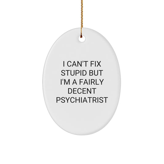 Funny Psychiatrist Oval Ornament Gifts from Family to Friends for Christmas - Image 1