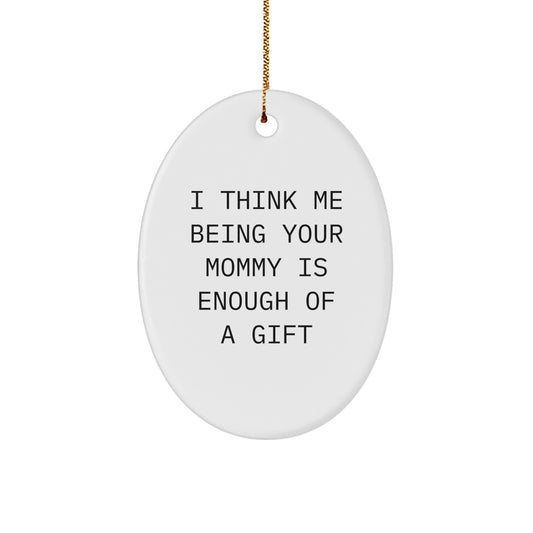 Funny Mommy Oval Ornament Gifts from Men to Mommy This Christmas Unique Gifts - Image 1