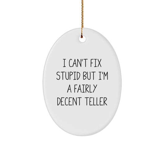 Funny Teller Lover Oval Ornament Gifts for Men Women Friends Family, I'm A Decent Teller, Christmas Unique Gifts from Men to Teller, Teller Enthusiast Decor - Image 1