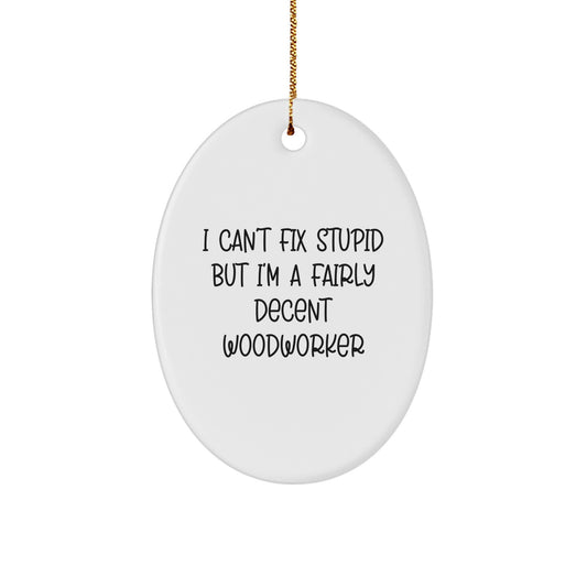 Funny Woodworker Oval Ornament Gifts from Friends and Family for Home Decor - Image 1