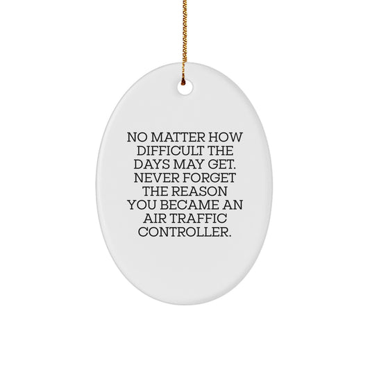 Air Traffic Controller Gifts from Friends, Inspirational Quote Oval Ornament for Air Traffic Controller, Christmas Unique Gifts for Men - Image 1