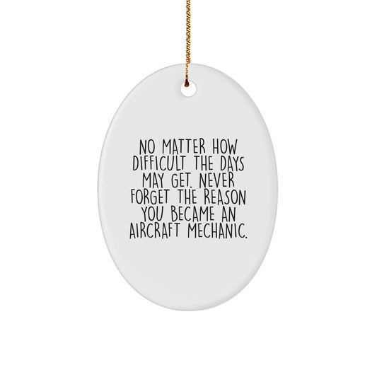 Aircraft Mechanic Inspirational Oval Ornament Gifts from Family Friends Christmas Unique Gifts for Him - Image 1