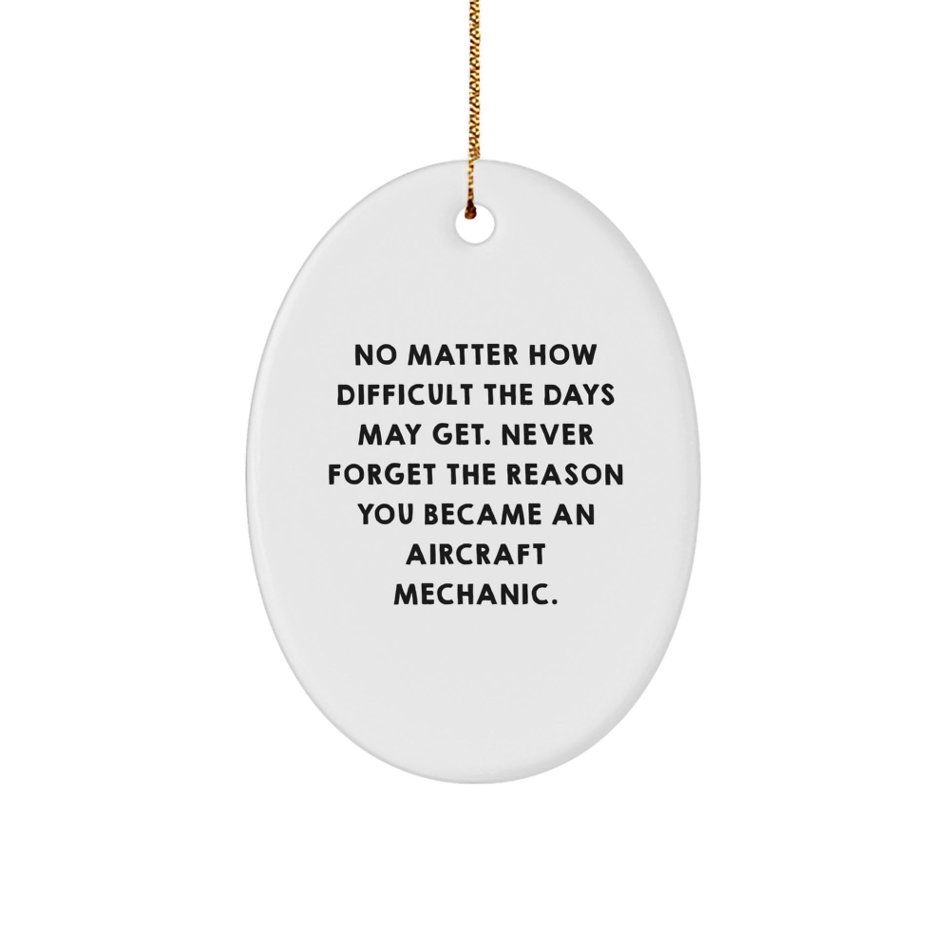 Aircraft Mechanic Christmas Unique Gift Inspirational Oval Ornament, Gifts from Friends, Family to Men, Women, Coworkers - Image 1