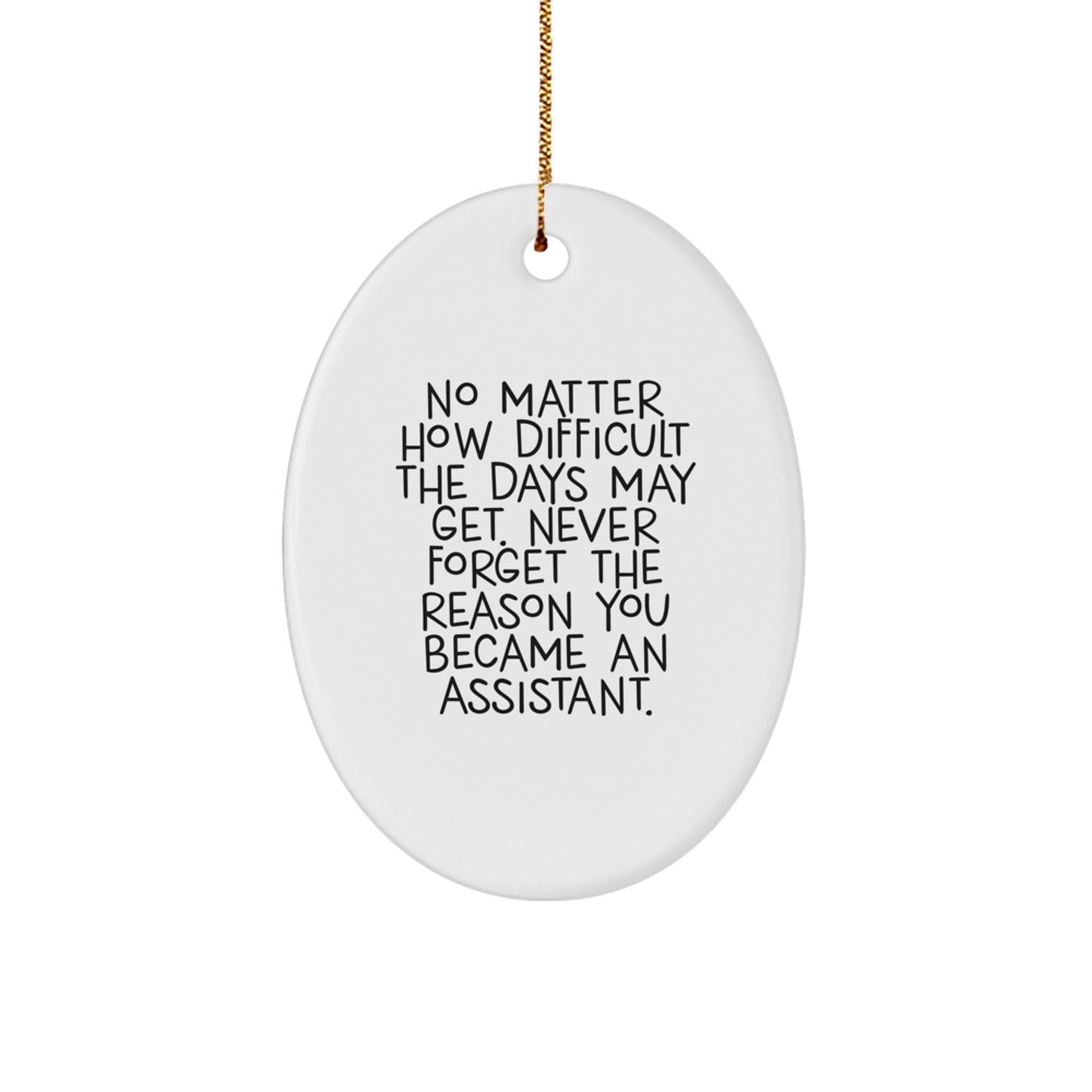 Funny Quote Assistant Oval Ornament Gifts from Family, Friends and Coworkers for Christmas Unique Gifts - Image 1