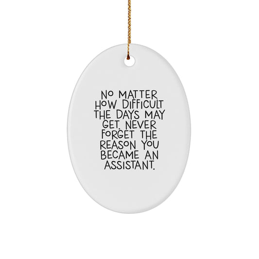 Funny Quote Assistant Oval Ornament Gifts from Family, Friends and Coworkers for Christmas Unique Gifts - Image 1