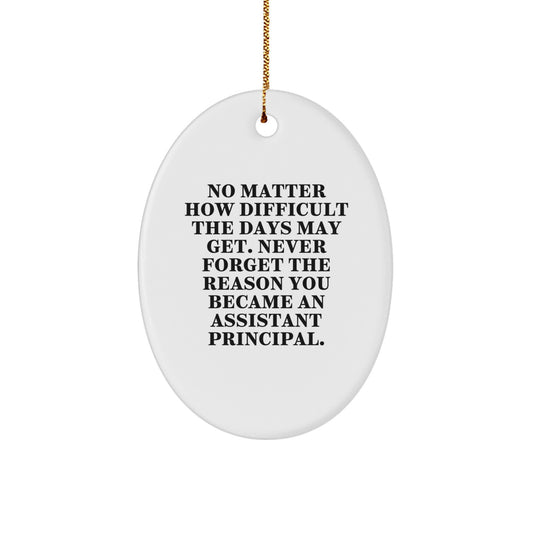 Christmas Unique Gifts for Assistant Principals - Oval Ornament with Inspirational Quote Gifts from Family Friends Coworkers - Image 1