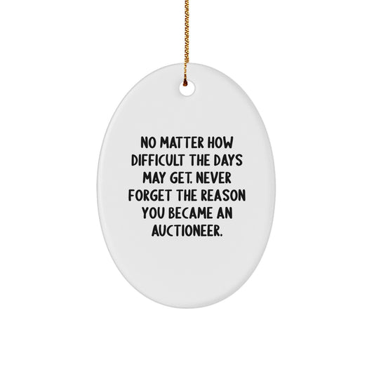 Auctioneer Inspiration Gifts from Friends and Family Oval Ornament, Christmas Unique Gifts for Men and Women - Image 1