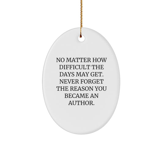 Author Oval Ornament - Inspirational Quote Gift from Friends for Christmas Unique Gifts - Image 1