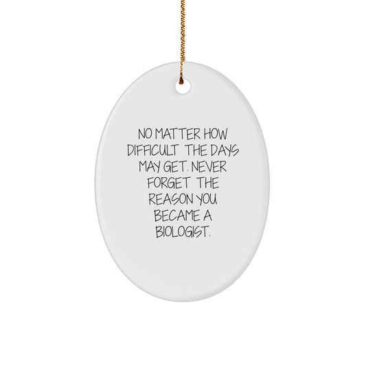 Gifts from Family and Friends for Biologists - Inspirational Oval Ornament, Christmas Unique Gifts - Image 1