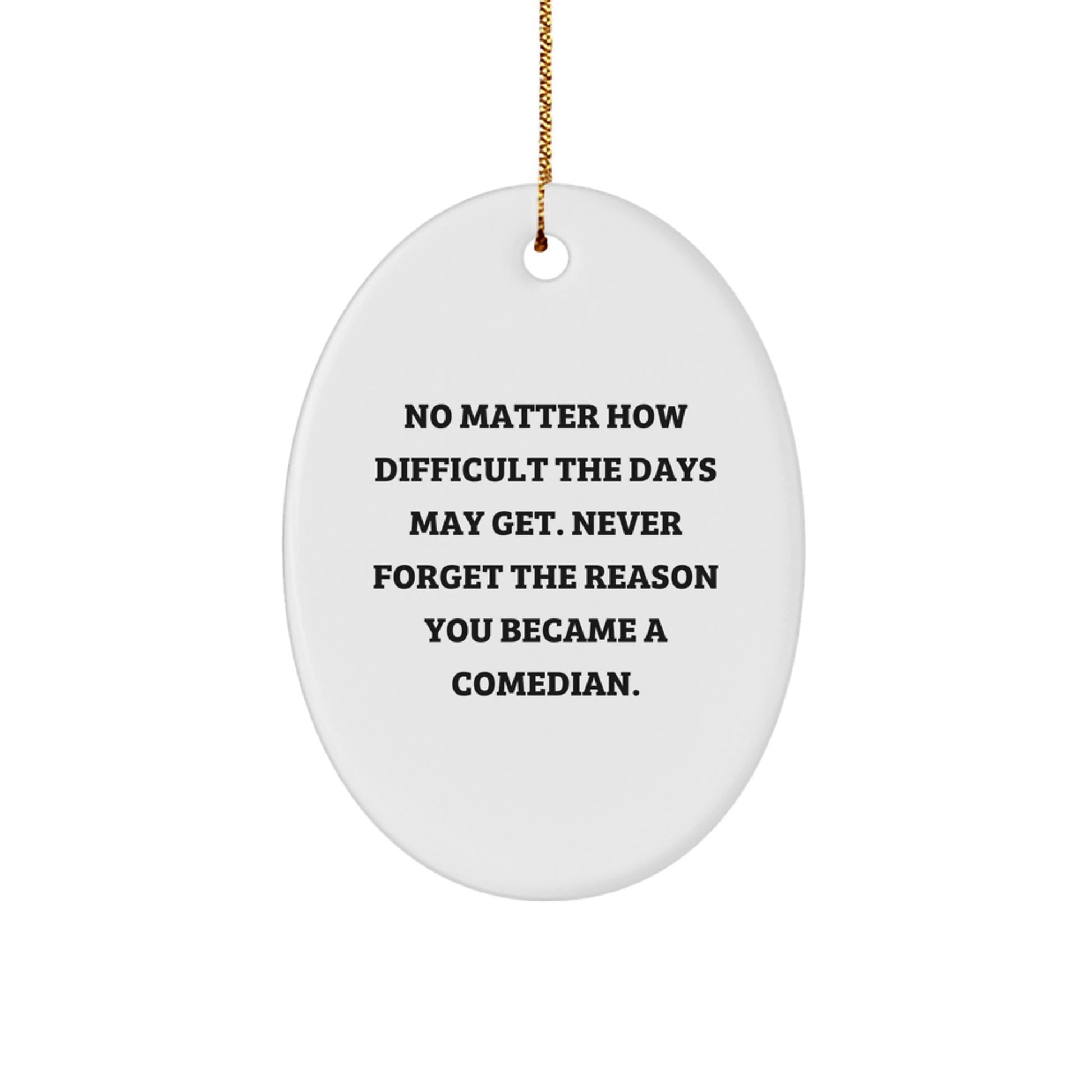 Comedian Oval Ornament - Funny Inspirational Gifts from Friends to Comedian for Christmas Decorations - Image 1