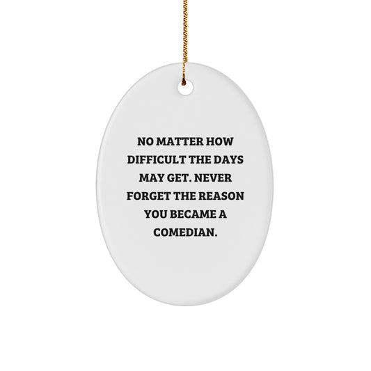 Comedian Oval Ornament - Funny Inspirational Gifts from Friends to Comedian for Christmas Decorations - Image 1