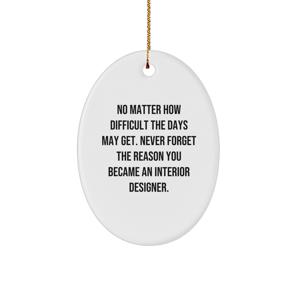 Xmas Gift for Her Interior Designer Oval Christmas Ornament Never Forget - Image 1