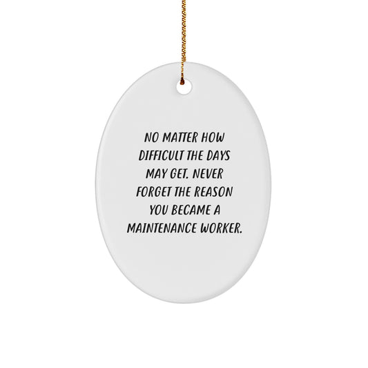 Funny Gifts for Maintenance Worker, Oval Ornament, Christmas Unique Gifts from Family, Friends to Coworkers, Maintenance Worker Inspirational Decorations - Image 1
