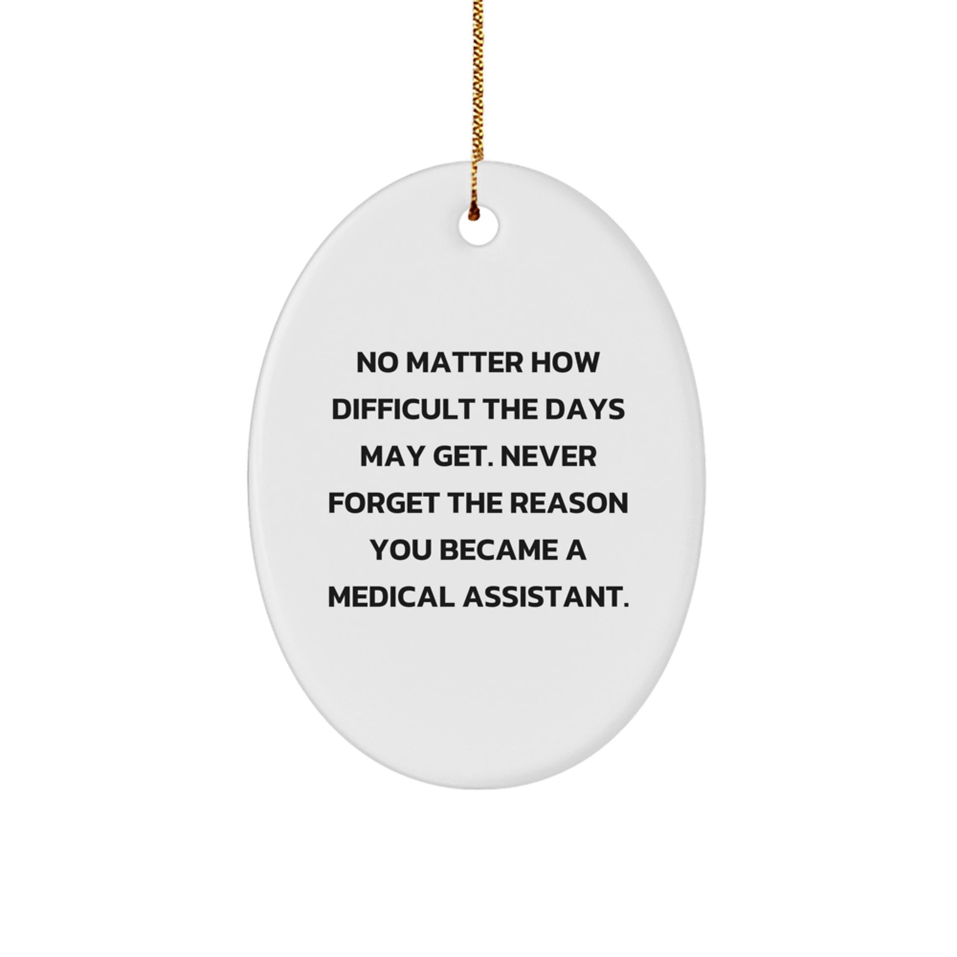 Inspiring Medical Assistant Oval Ornament Gifts from Friends for Medical Assistants at Christmas - Image 1
