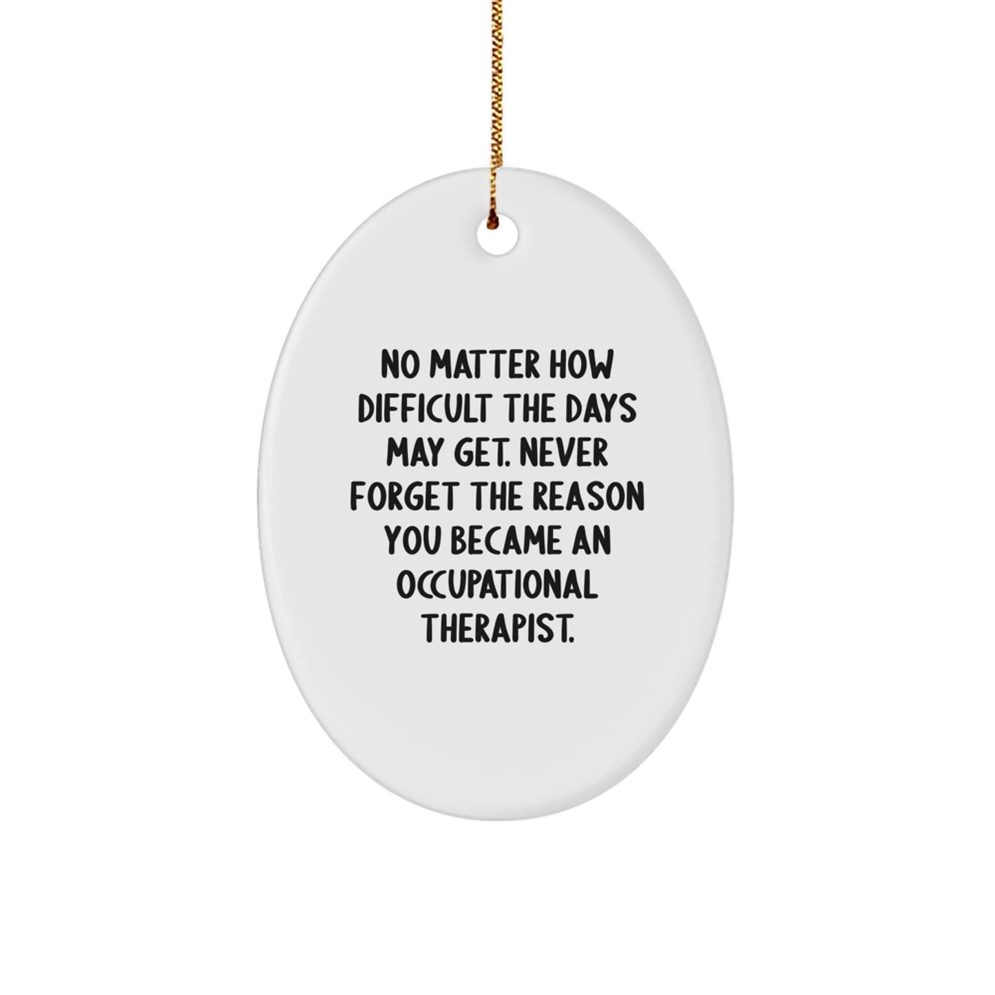 Inspirational Occupational Therapist Oval Ornament Gifts from Friends, Coworkers, Family to Occupational Therapist Men, Women, Christmas Unique Decorations - Image 1