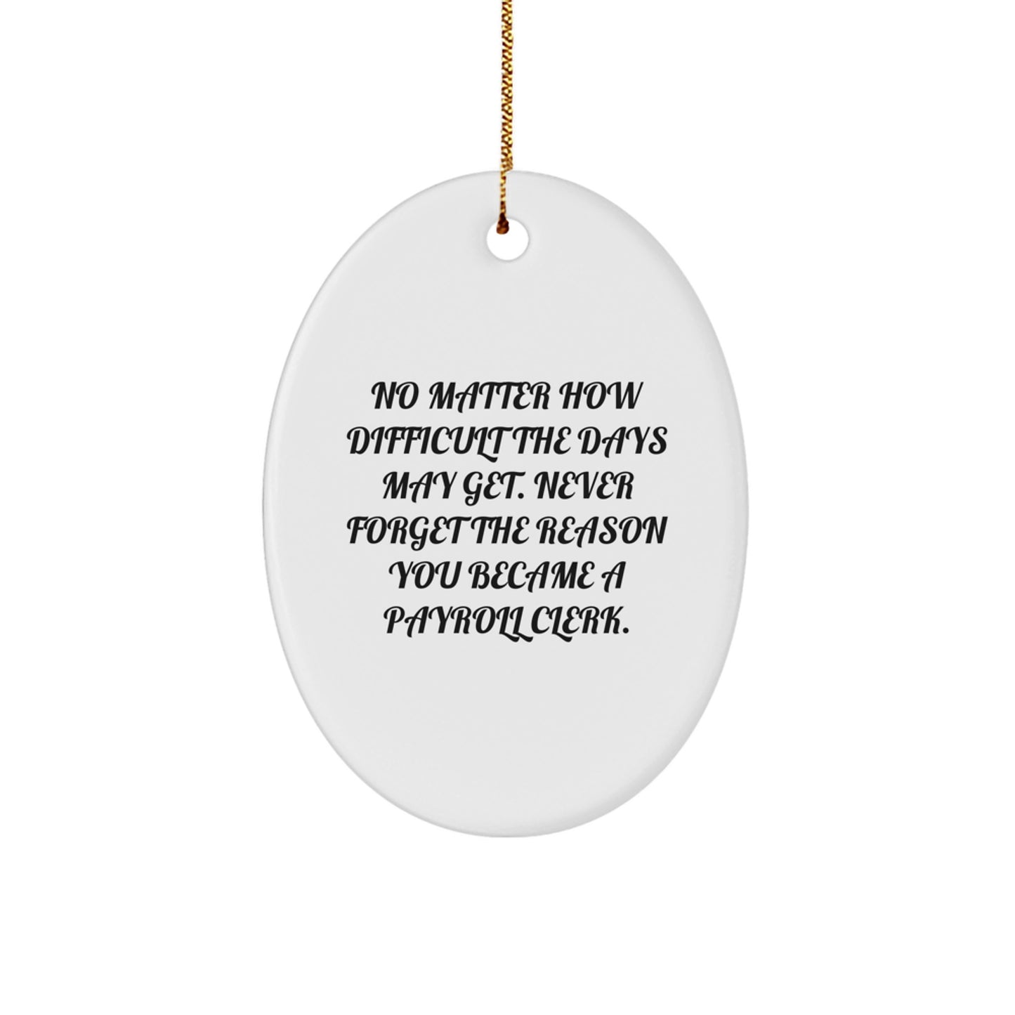 Funny Payroll Clerk Oval Ornament Gifts from Friends and Family for Christmas Unique - Image 1