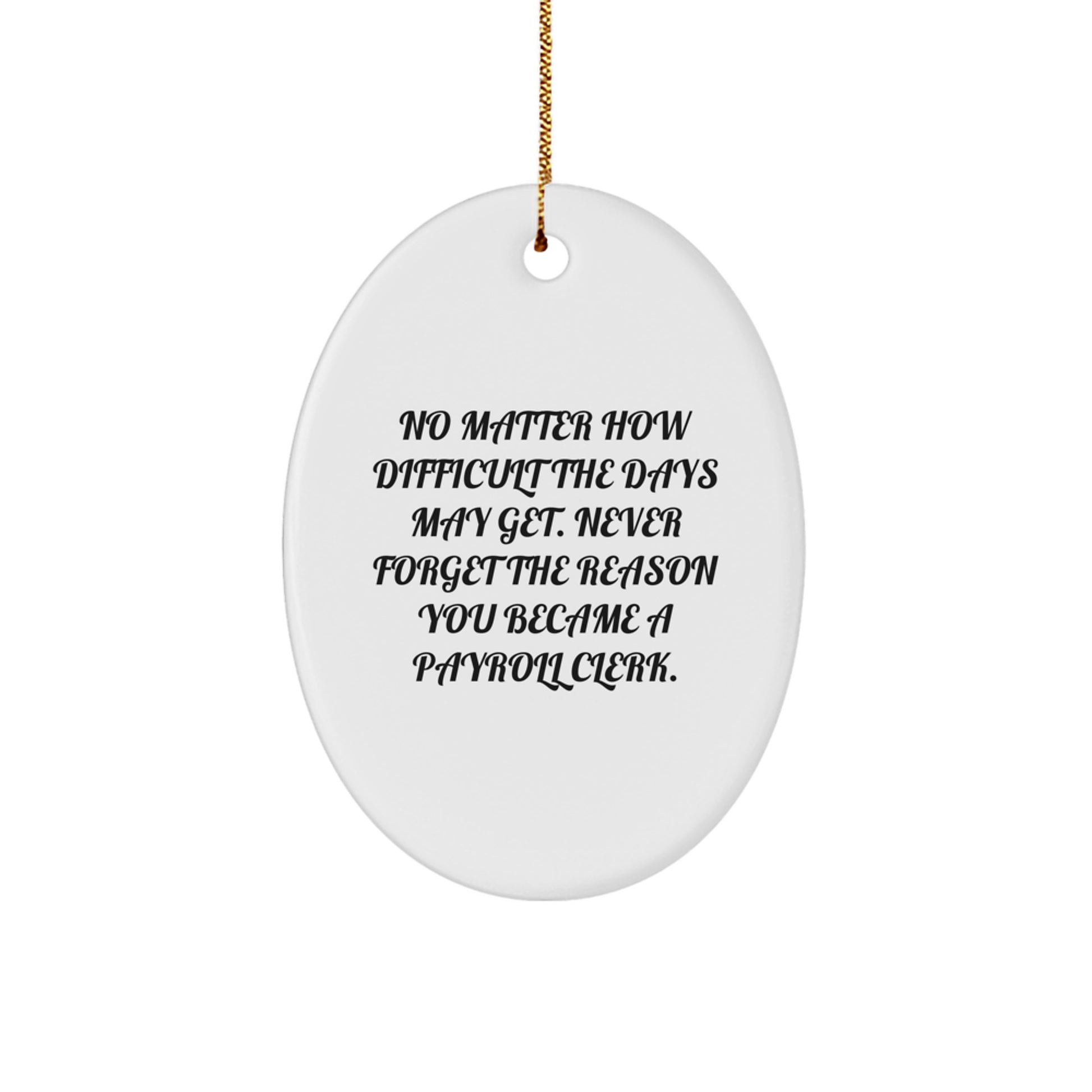 Funny Payroll Clerk Oval Ornament Gifts from Friends and Family for Christmas Unique - Image 1