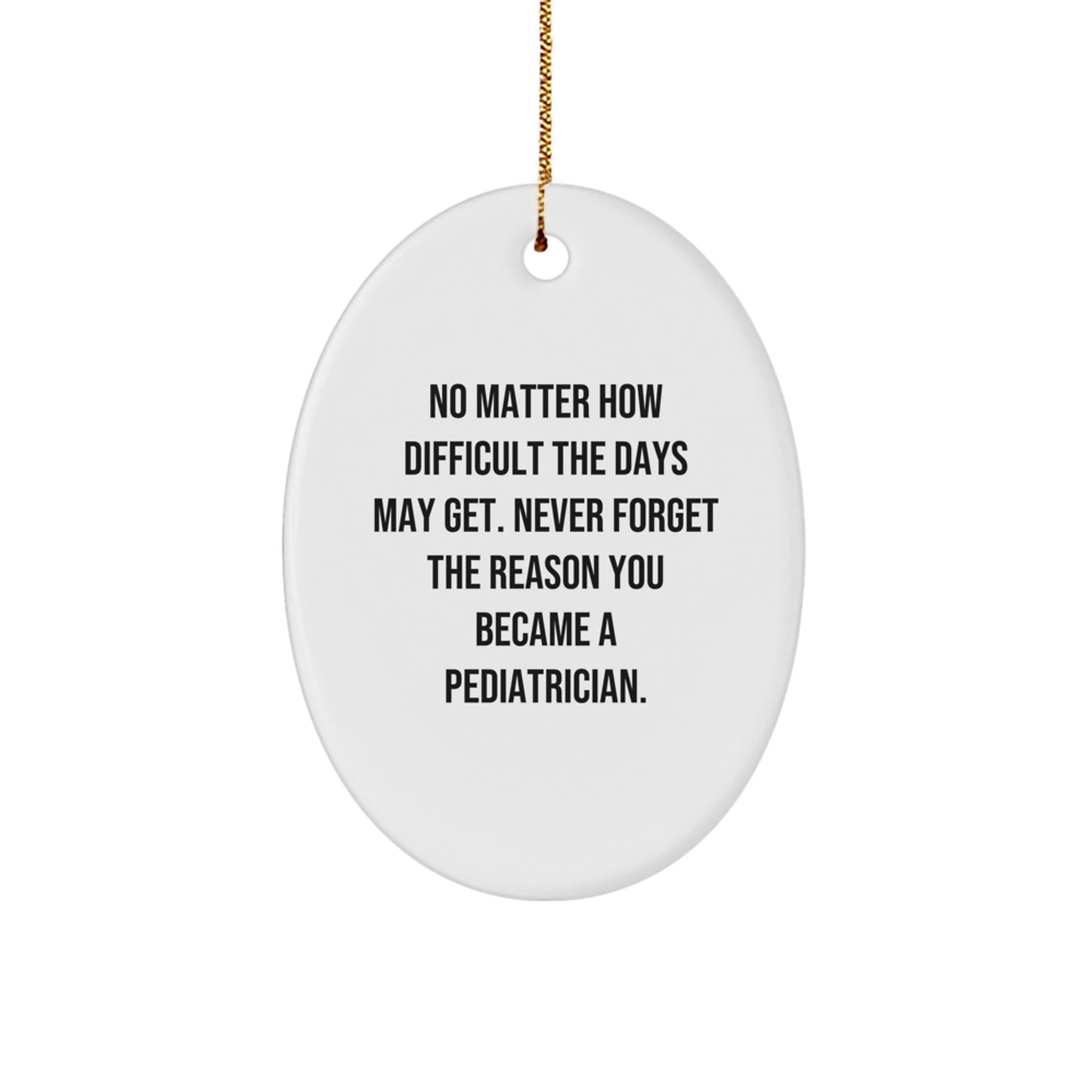 Funny Inspirational Pediatrician Gifts from Family - Oval Ornament for Christmas Unique Gifts for Pediatrician Friends - Image 1