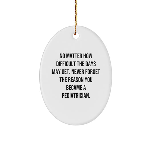 Funny Inspirational Pediatrician Gifts from Family - Oval Ornament for Christmas Unique Gifts for Pediatrician Friends - Image 1