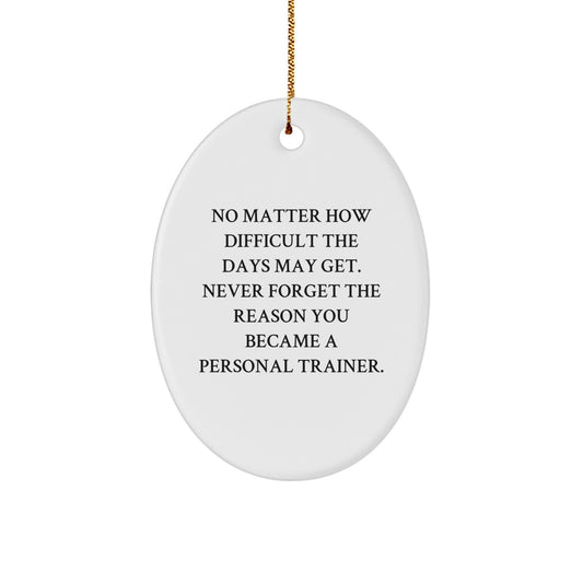 Personal Trainer Oval Ornament, Funny Inspirational Quote Gifts for Personal Trainers, Oval Shaped Decorations for Christmas Unique Gifts from Men to Friends - Image 1