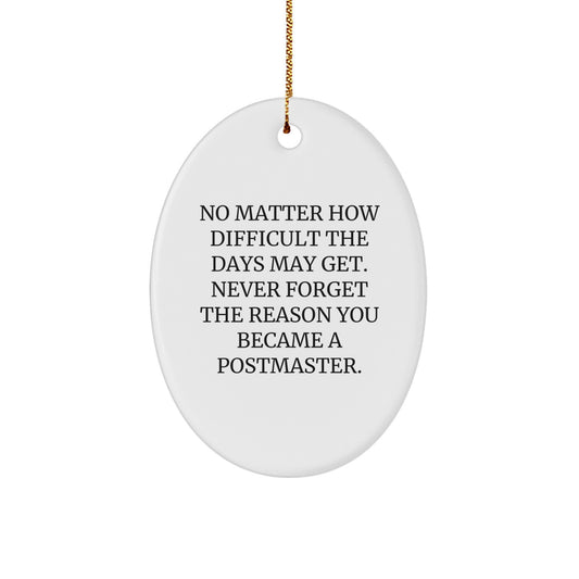 Gifts for Postmaster - Inspirational Oval Ornament, Funny Quote, White Oval Shape, Christmas Unique Gifts, Postmaster Gifts - Image 1