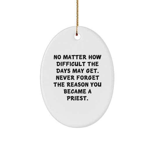 Inspiring Priest Gifts from Men to Priest - Oval Ornament with Funny Quote for Christmas Unique Gifts - Image 1