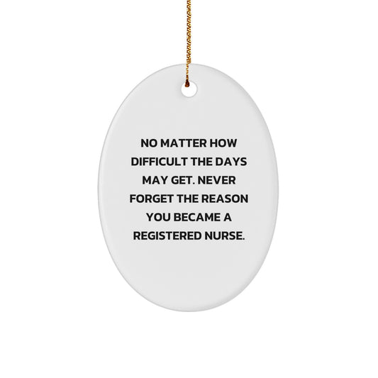 Inspirational Registered Nurse Oval Ornament Gifts from Friends - Christmas Unique Presents for RN Coworkers, Family, and Colleagues - Image 1