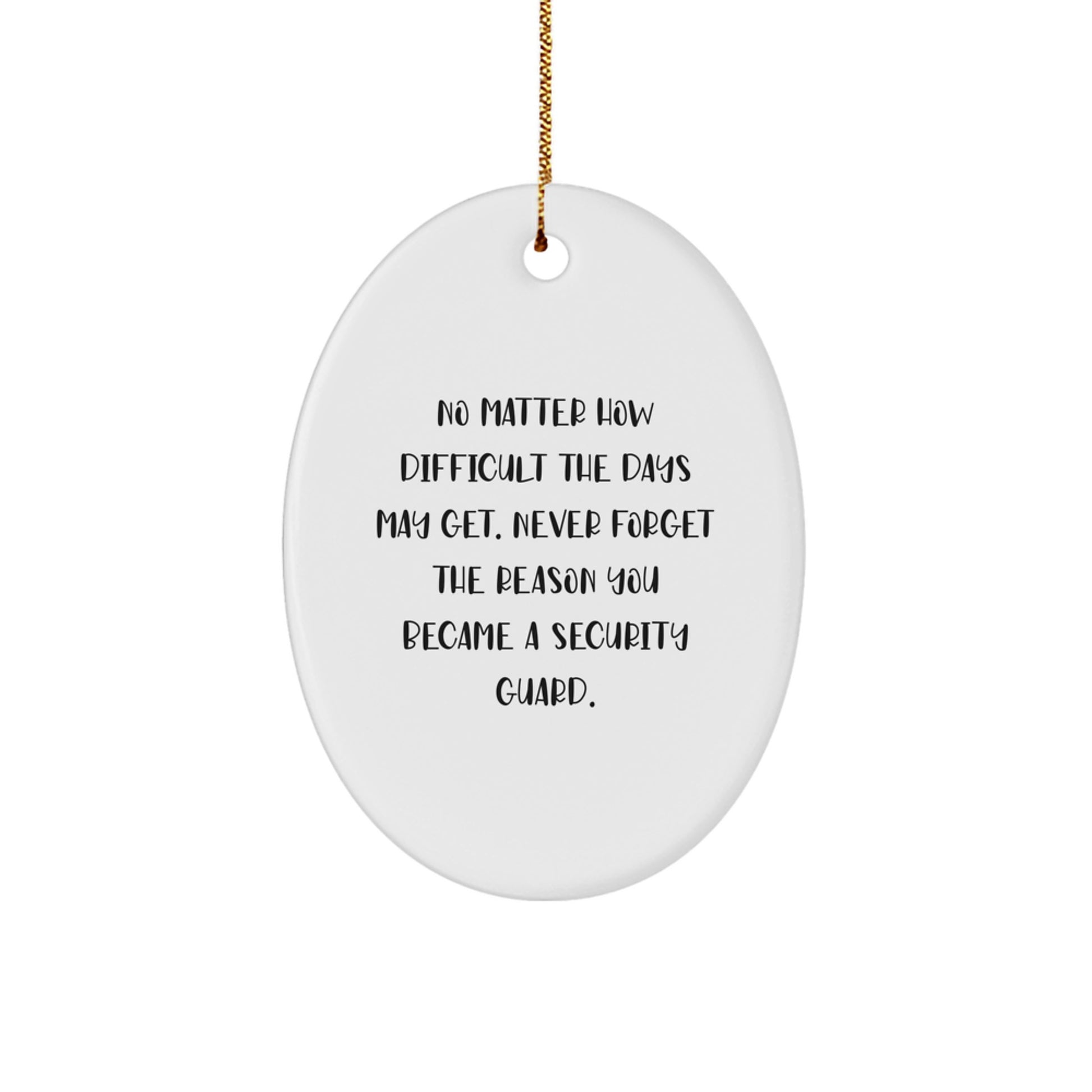 Unique Security Guard Oval Ornament, Funny Quote Gifts for Security Guard Men, Christmas Unique Gifts from Family to Security Guard - Image 1