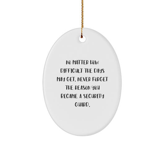 Unique Security Guard Oval Ornament, Funny Quote Gifts for Security Guard Men, Christmas Unique Gifts from Family to Security Guard - Image 1