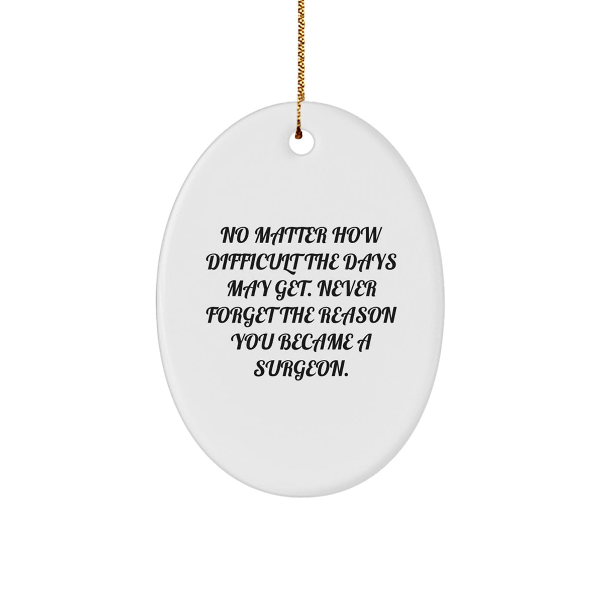 Surgeon Keepsake Christmas Ornament for Him Inspirational Quote Gift - Image 1