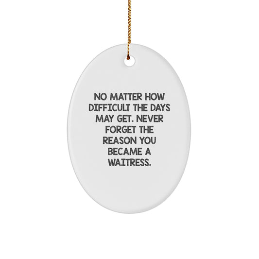 Waitress Gifts from Friends, Women, or Family - Inspirational Oval Ornament for Christmas - Image 1