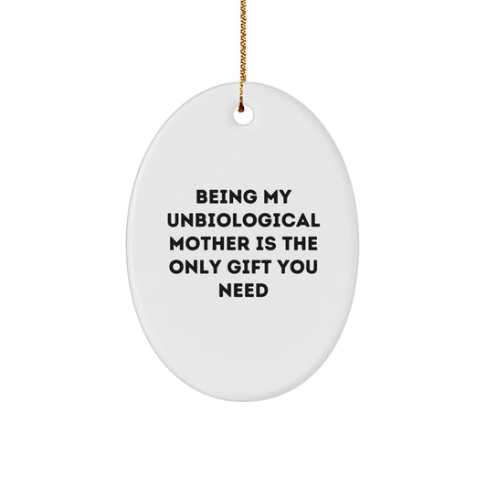 Funny Unbiological Mother Christmas Unique Gifts from Men to Unbiological Mother Oval Ornament - Image 1