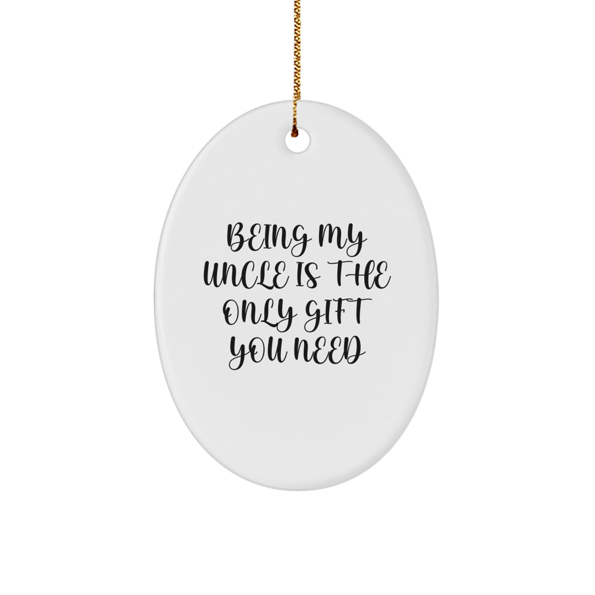 Christmas Uncle for Dad – Uncle Is The Only Gift You Need Ornament - Image 1