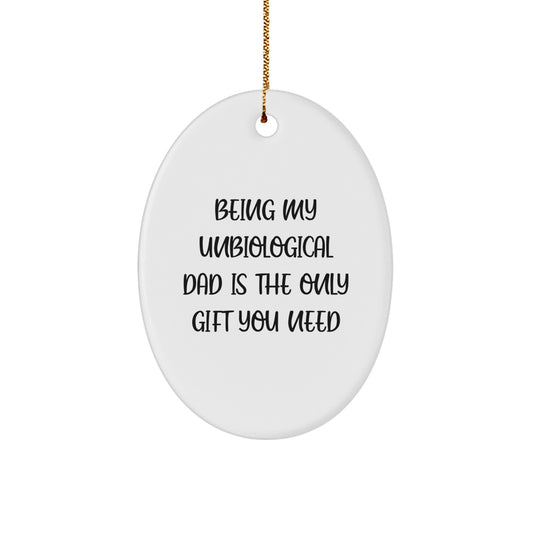 Funny Unbiological Dad Gifts, Gifts from Men to Unbiological Dad, Oval Ornament for Christmas Unique Gifts - Image 1