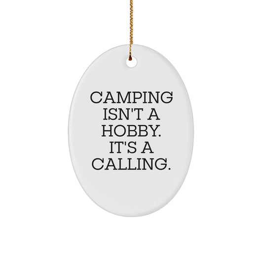 Camping Enthusiast Gifts from Friends for Christmas Oval Decals - Funny Quote: 'Camping Isn't A Hobby. It's A Calling.' - Image 1