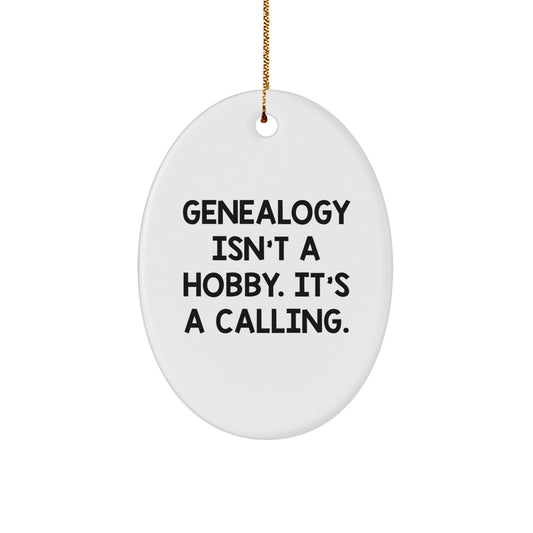 Genealogy Gifts for Men Oval Ornament, Funny Quote 'Genealogy Isn't A Hobby. It's A Calling.' Christmas Unique Gifts from Family - Image 1