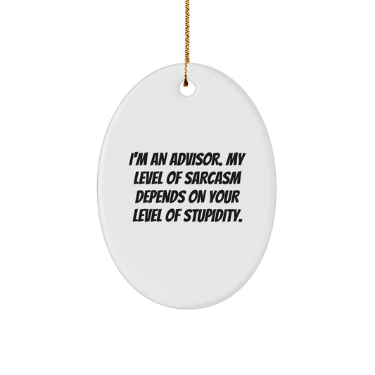 Funny Advisor Oval Ornament Gifts from Friends, Gifts for Advisors, Unique Christmas Unique Gifts - Image 1