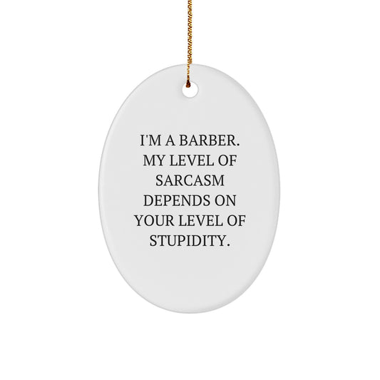 Funny Barber Oval Ornament Gifts from Men to Barber Friends and Family for Christmas - Image 1