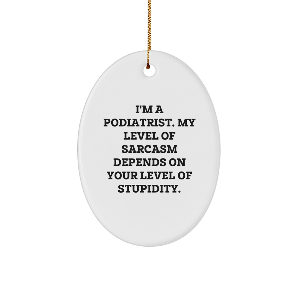 Christmas Gift Podiatrist Christmas Ornament - Sarcastic Humor Present - Image 1