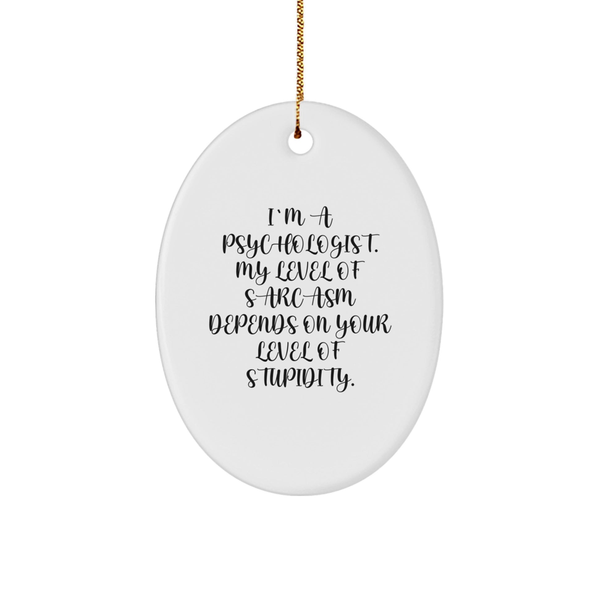 Cute Psychologist Gifts from Men - Funny Oval Ornament for Christmas Unique Gifts - Image 1