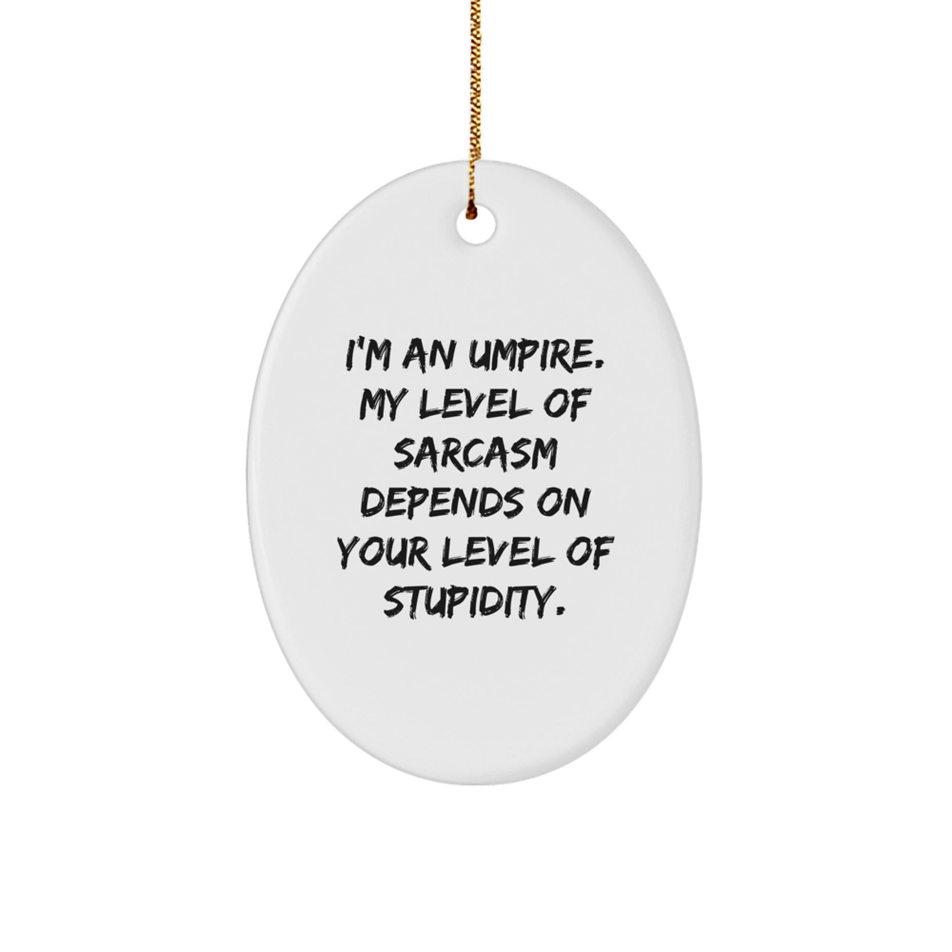 Funny Umpire Gifts for Christmas - Oval Ornament, Umpire Humor, Gifts from Family, Friends, Coworkers, or Men to Umpire - Image 1