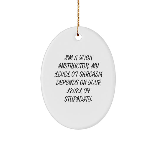Funny Yoga Instructor Gift Oval Ornament for Friends, Coworkers, and Family Members - Inspirational Quote, Christmas Unique Gifts from Men, Women, and Family - Image 1