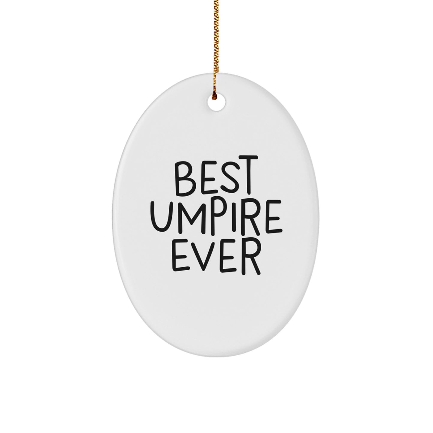Umpire Oval Ornament Gift for Umpire Fans, Funny Quote, Oval Ornaments for Christmas Unique Gifts from Family, Friends, or Coworkers - Image 1